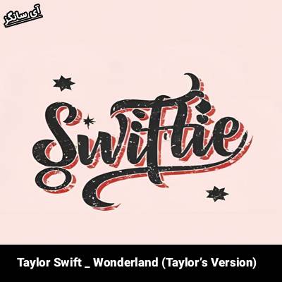دانلود آهنگ Wonderland (Taylorʼs Version) Taylor Swift 